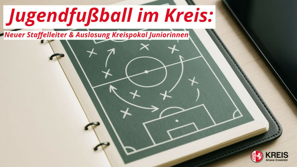 Kreisjugendausschuss beruft neuen Staffelleiter und lost Kreispokal aus